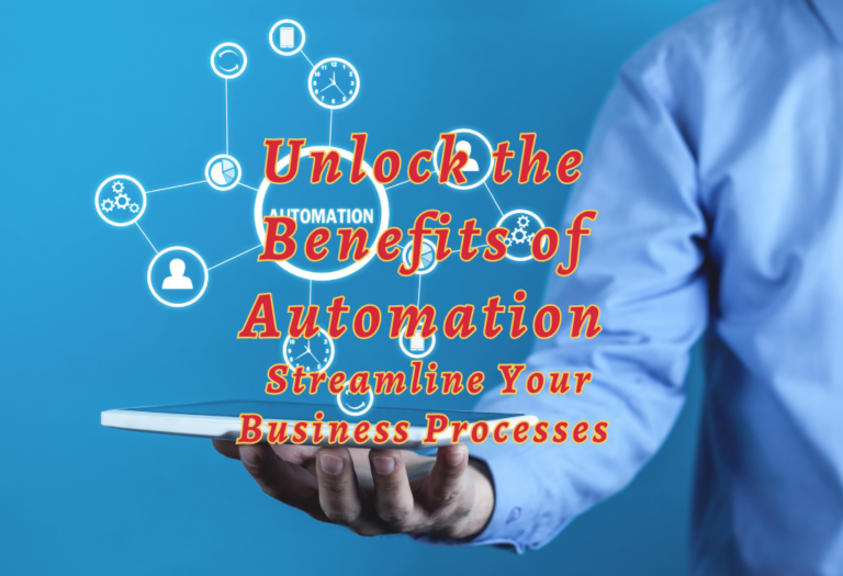 Unlock the Benefits of Automation: Streamline Your Business Processes