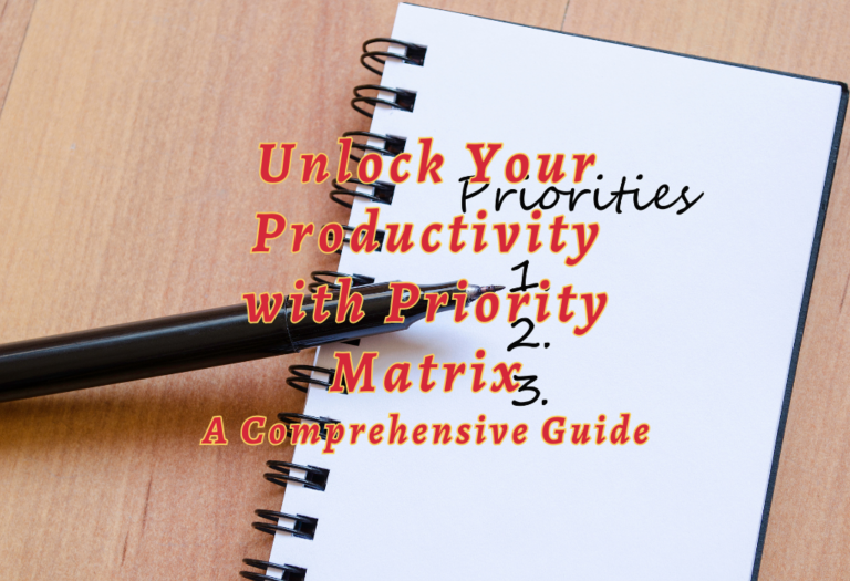 Unlock Your Productivity with Priority Matrix: A Comprehensive Guide