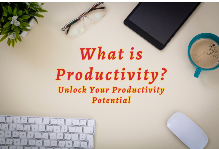 Unlock Your Productivity Potential: What is Productivity?